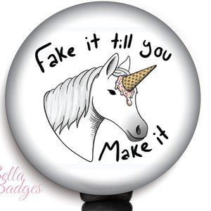 Fake It Till You Make It Unicorn Badge Reel